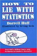 Book Recommendation: How to Lie with Statistics  by Darrell Huff