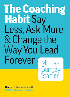 Image of book cover of The Coaching Habit by Michael Bungay Stanier